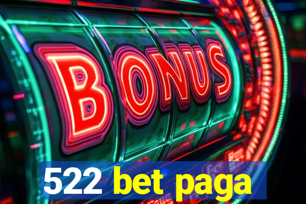 522 bet paga